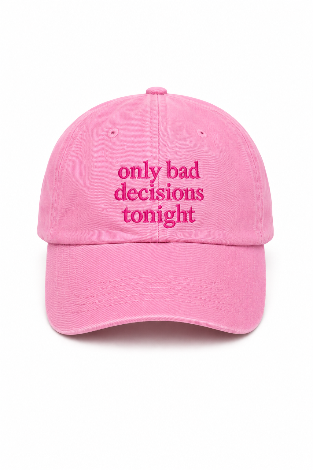 Only Bad Decisions Cap — Pink